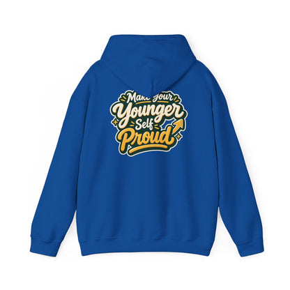 Make Your Younger Self Proud Hoodie — Inspirational Motivational Sweatshirt