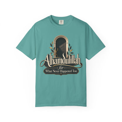 Alhamdulillah For What Never Happened Too T-Shirt