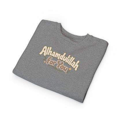 Alhamdulillah For You Toddler Sweatshirt – Cute Islamic Kids Pullover