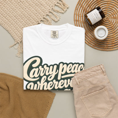 Carry Peace Wherever You Go T-Shirt