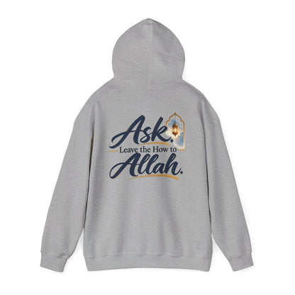Ask Allah Hoodie — "Ask, Leave the How to Allah" Islamic Inspirational Pullover
