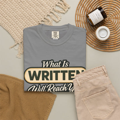 What Is Written Will Reach You T-Shirt