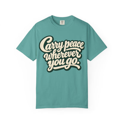 Carry Peace Wherever You Go T-Shirt