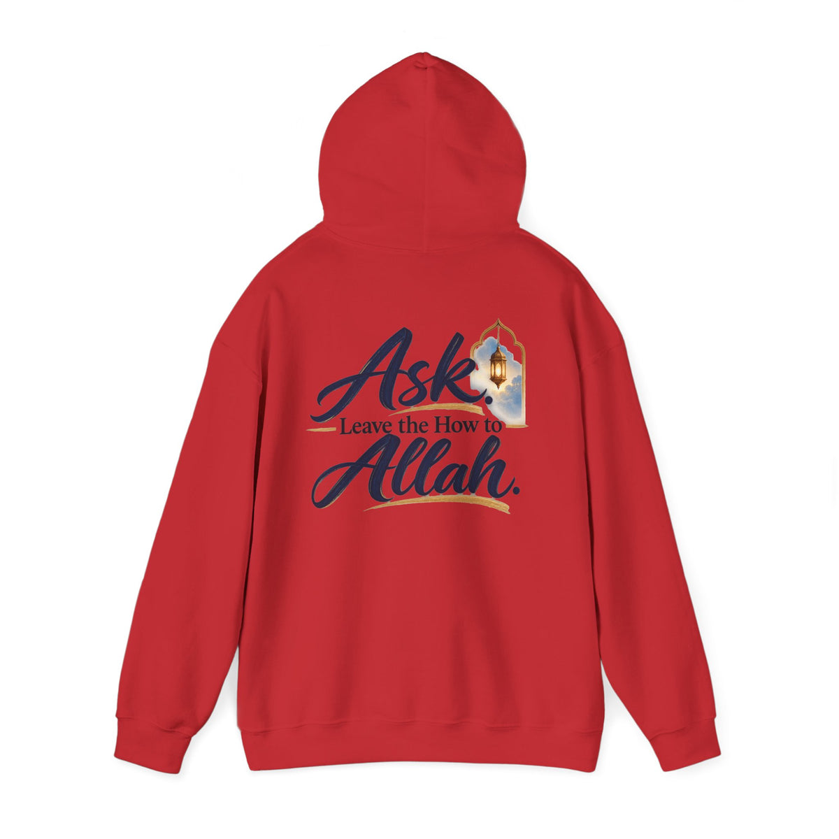 Ask Allah Hoodie — "Ask, Leave the How to Allah" Islamic Inspirational Pullover