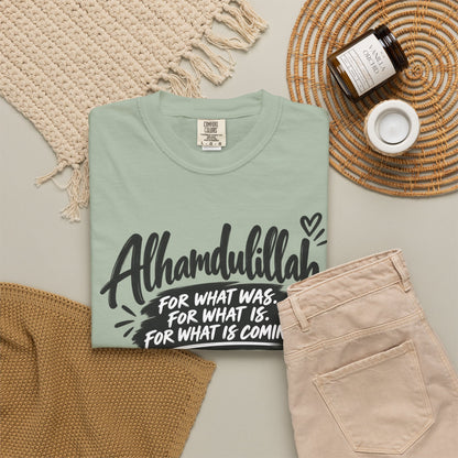 Alhamdulillah Graphic T-Shirt — "For What Was, For What Is, For What Is Coming"