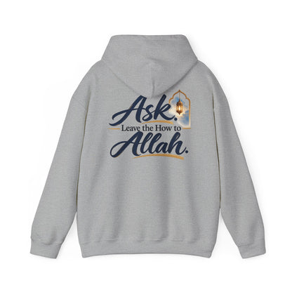 Ask Allah Hoodie — "Ask, Leave the How to Allah" Islamic Inspirational Pullover
