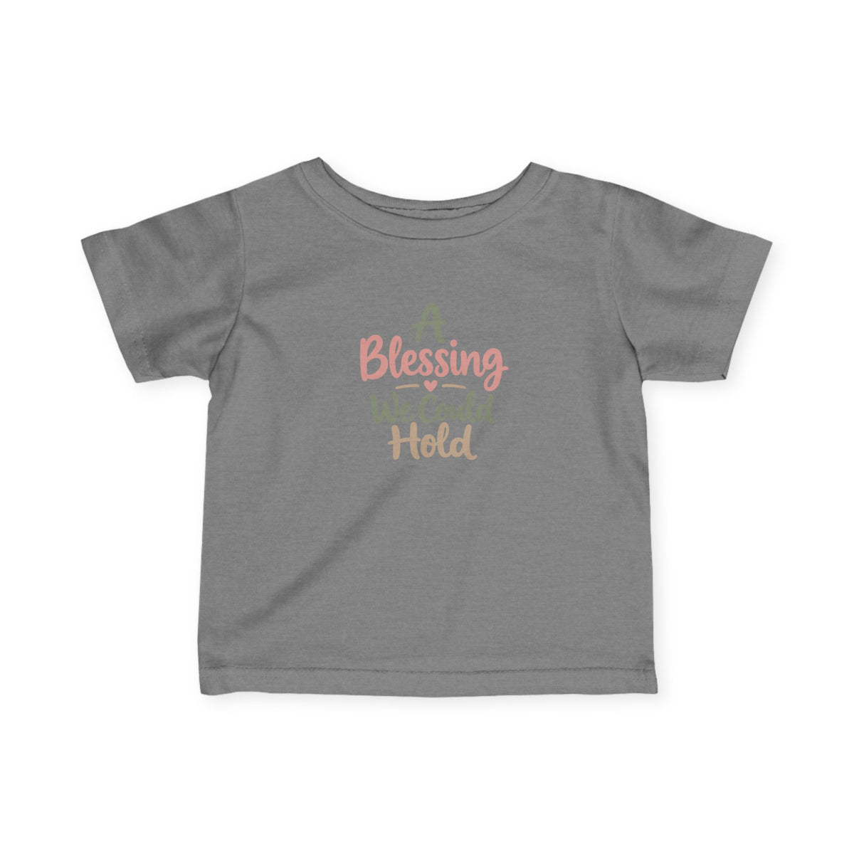Infant Tee — "A Blessing We Could Hold" Baby Shirt (Newborn Gift)