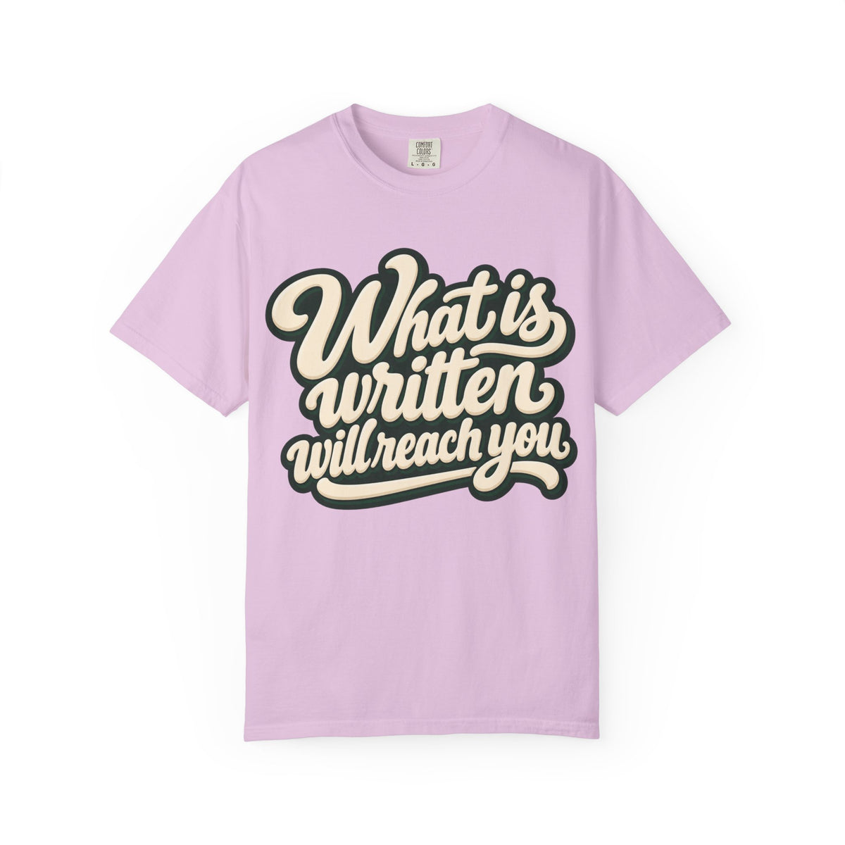 What Is Written Will Reach You T-Shirt