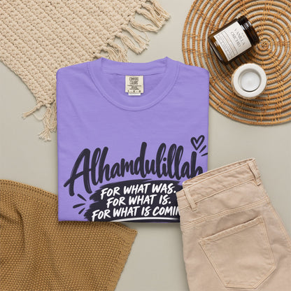 Alhamdulillah Graphic T-Shirt — "For What Was, For What Is, For What Is Coming"