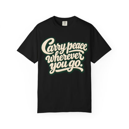 Carry Peace Wherever You Go T-Shirt