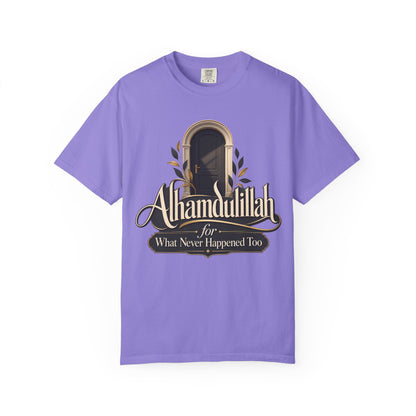 Alhamdulillah For What Never Happened Too T-Shirt