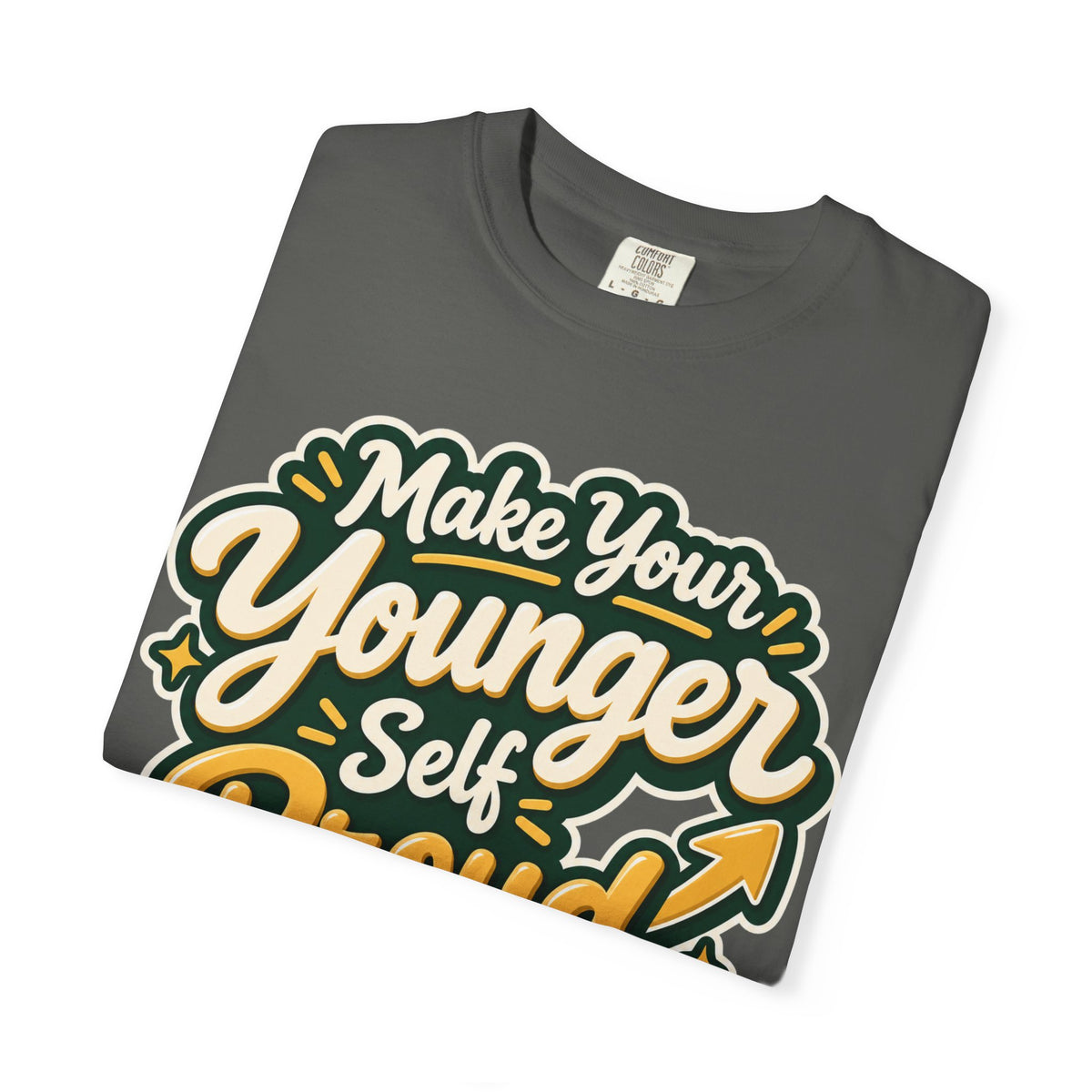 Make Your Younger Self Proud T-Shirt