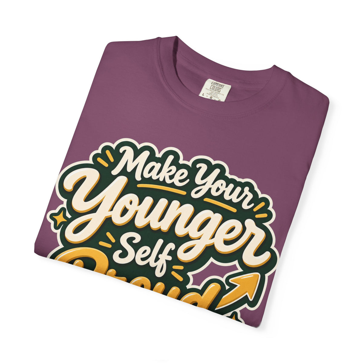 Make Your Younger Self Proud T-Shirt