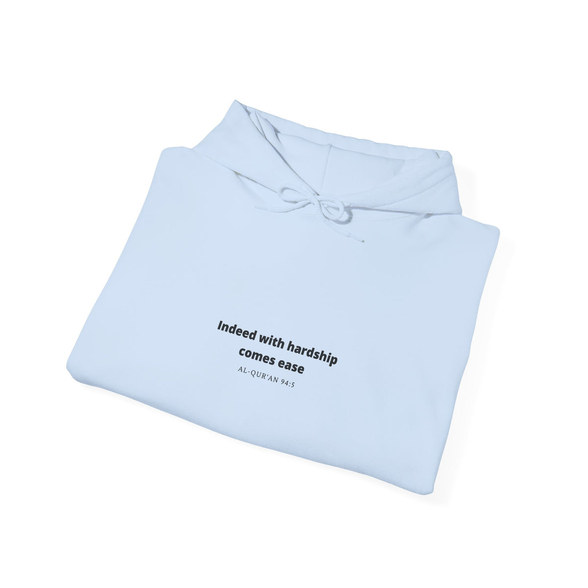 Minimal White Hoodie with "Indeed With Hardship Comes Ease" Text — Inspirational Comfort Pullover