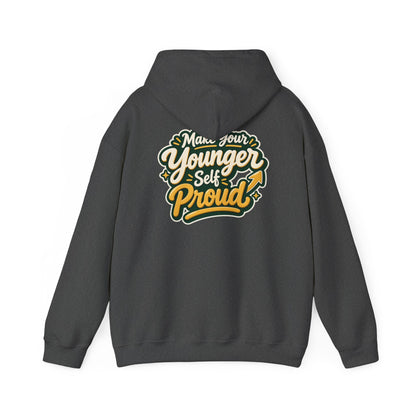 Make Your Younger Self Proud Hoodie — Inspirational Motivational Sweatshirt