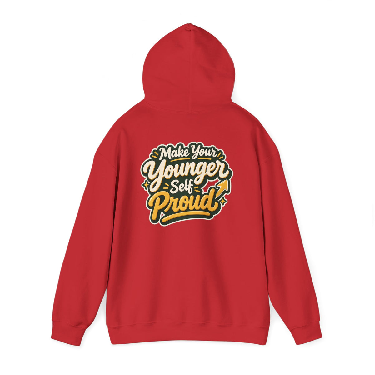 Make Your Younger Self Proud Hoodie — Inspirational Motivational Sweatshirt