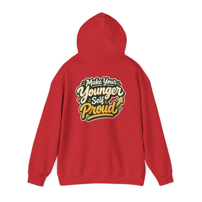 Make Your Younger Self Proud Hoodie — Inspirational Motivational Sweatshirt
