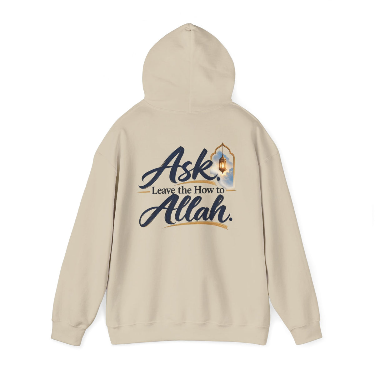 Ask Allah Hoodie — "Ask, Leave the How to Allah" Islamic Inspirational Pullover