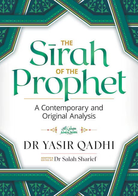 THE SIRAH OF THE PROPHET by Yasir Qadhi