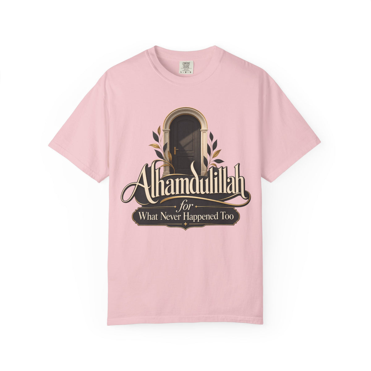 Alhamdulillah For What Never Happened Too T-Shirt