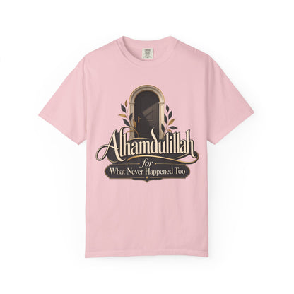 Alhamdulillah For What Never Happened Too T-Shirt