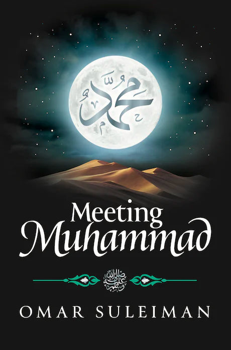 MEETING MUHAMMAD - By Omar Suleiman